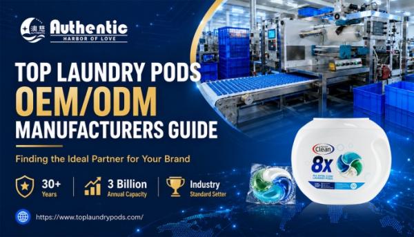 Top Laundry Pods OEM/ODM Manufacturers Guide – Finding the Ideal Partner for Your Brand